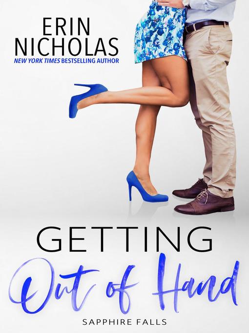 Title details for Getting Out of Hand by Erin Nicholas - Available